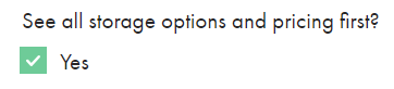 See all storage options and pricing first?